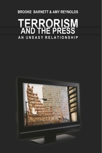 Amy Reynolds et Brooke Barnett - Terrorism and the Press - An Uneasy Relationship.