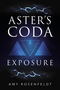  Amy Rosenfeldt - Aster’s Coda: Exposure - Aster's Coda, #1.