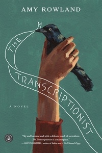 Amy Rowland - The Transcriptionist - A Novel.