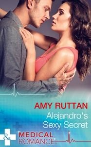 Amy Ruttan - Alejandro's Sexy Secret.