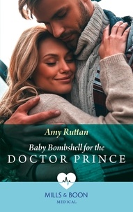 Amy Ruttan - Baby Bombshell For The Doctor Prince.