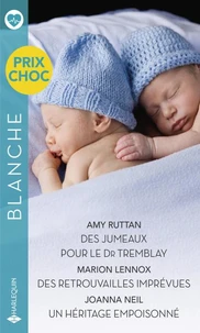 Des jumeaux pour le Dr Tremblay-Des retrouvailles imprévues-Un héritage empoisonné