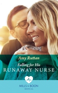 Amy Ruttan - Falling For His Runaway Nurse.