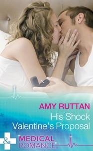 Amy Ruttan - His Shock Valentine's Proposal.