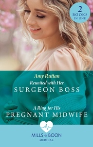 Amy Ruttan - Reunited With Her Surgeon Boss / A Ring For His Pregnant Midwife - Reunited with Her Surgeon Boss (Caribbean Island Hospital) / A Ring for His Pregnant Midwife (Caribbean Island Hospital).