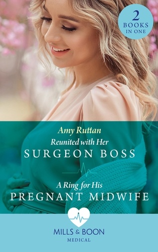 Amy Ruttan - Reunited With Her Surgeon Boss / A Ring For His Pregnant Midwife - Reunited with Her Surgeon Boss (Caribbean Island Hospital) / A Ring for His Pregnant Midwife (Caribbean Island Hospital).
