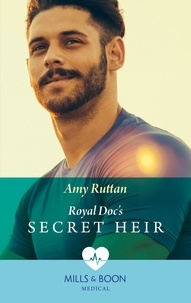 Amy Ruttan - Royal Doc's Secret Heir.