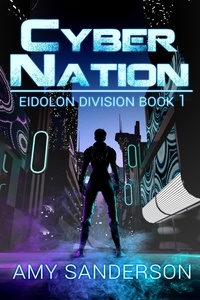  Amy Sanderson - Cyber Nation - Eidolon Division, #1.