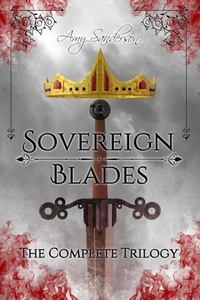  Amy Sanderson - Sovereign Blades: The Complete Trilogy.