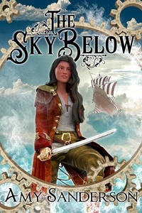  Amy Sanderson - The Sky Below - The Flight of the Lady Firene, #1.