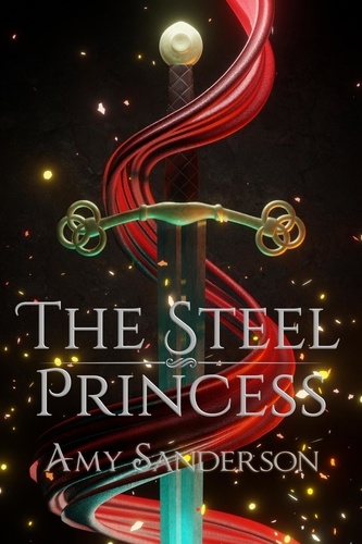  Amy Sanderson - The Steel Princess - The Sovereign Blades, #1.