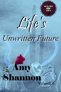  Amy Shannon - Life's Unwritten Future - MOD Life Epic Saga, #6.