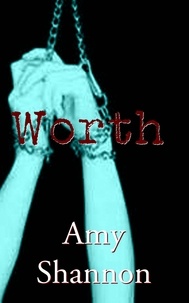  Amy Shannon - Worth - Amy Shannon's Short Story Collection, #5.