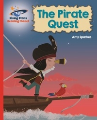 Amy Sparkes et Dan Widdowson - Reading Planet - The Pirate Quest - Red B: Galaxy.