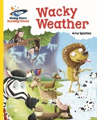 Amy Sparkes et Steve Brown - Reading Planet - Wacky Weather - Yellow: Galaxy.