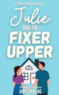  Amy Sparling - Julie and the Fixer Upper - Lake Sterling Sweet Romance, #1.