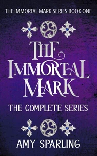 The Immortal Mark: The Complete Series