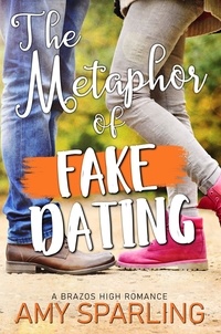  Amy Sparling - The Metaphor of Fake Dating - Brazos High, #4.