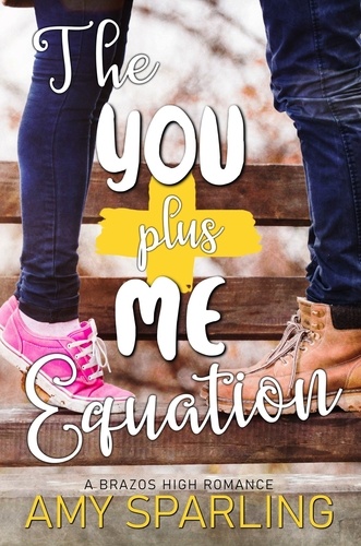  Amy Sparling - The You Plus Me Equation - Brazos High, #6.