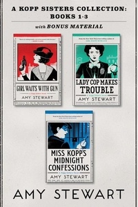 Amy Stewart - A Kopp Sisters Collection - Books 1–3.