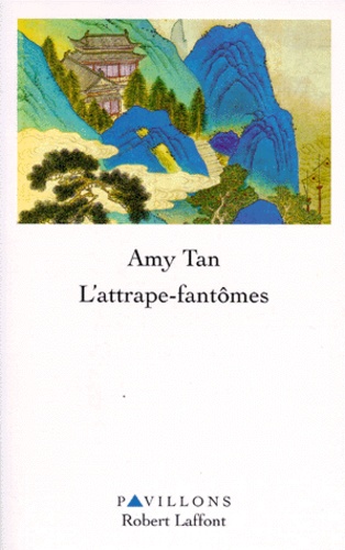 Amy Tan - L'attrape-fantômes.