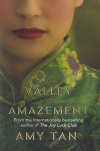 Amy Tan - The Valley of Amazement.