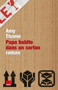 Amy Thomé - Papa habite dans un carton.