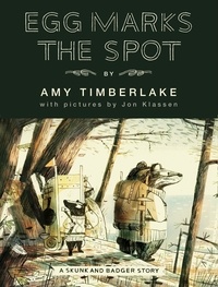 Amy Timberlake - Skunk and Badger, Vol.2: Egg Marks the Spot.
