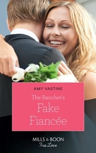 Amy Vastine - The Rancher's Fake Fiancée.