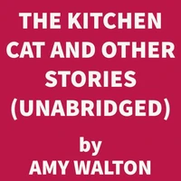 The Kitchen Cat and Other Stories (UNABRIDGED)