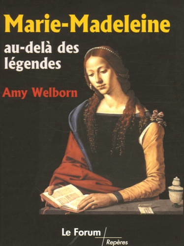 Amy Welborn - Marie-Madeleine, au-delà des légendes.