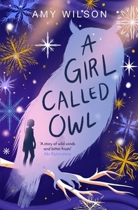 Amy Wilson - A Girl Called Owl.