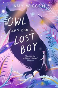 Amy Wilson - Owl and the Lost Boy.