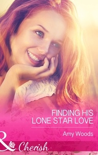 Amy Woods - Finding His Lone Star Love.