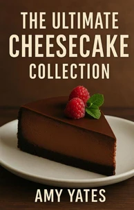 The Ultimate Cheesecake Collection