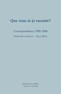 Que vous ai-je raconte ? correspondance 1990-2000