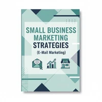 SMALL BUSINESS MARKETING STRATEGIES(E-Mail Marketing)