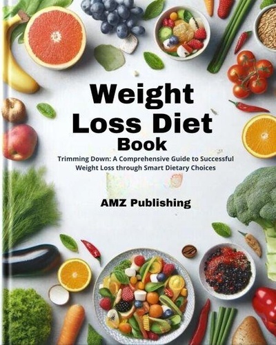 Weight Loss Diet Book : A Comprehensive Guide... de AMZ Publishing ...