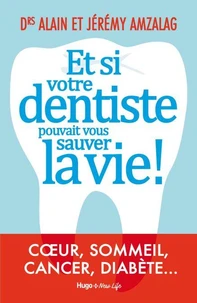 Et si votre dentiste pouvait vous sauver la vie !