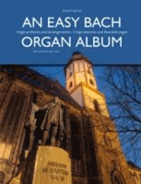 An Easy Bach Organ Album - Originalwerke und Bearbeitungen.