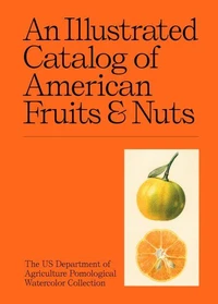 An Illustrated Catalog of American Fruits &amp; Nuts