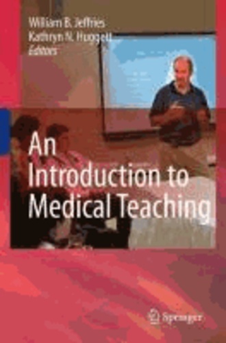 William B. Jeffries - An Introduction to Medical Teaching.