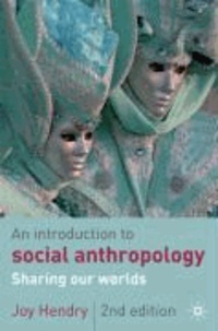 An Introduction to Social Anthropology - Sharing Our Worlds.