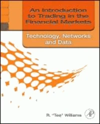 An Introduction to Trading in the Financial Markets:  Technology: Systems, Data, and Networks