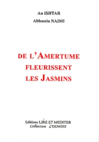 De l'amertume fleurissent les jasmins