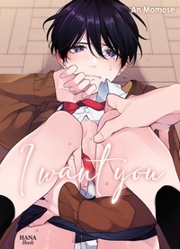 An Momose - I want you  : I want you.