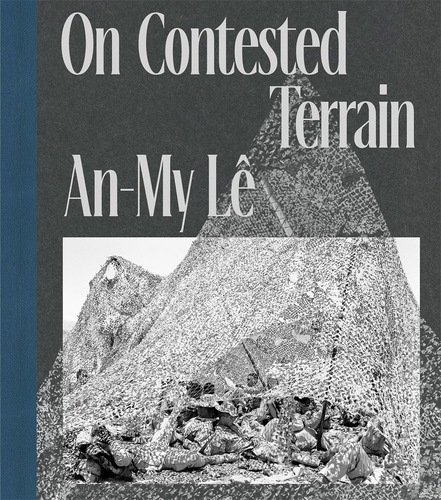 An-My Lê - On contested terrain.