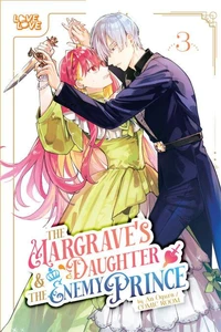 The Margrave's Daughter &amp; the Enemy Prince, Volume 3