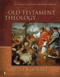 An Old Testament Theology: An Exegtical, Canonical, and Thematic Approach.