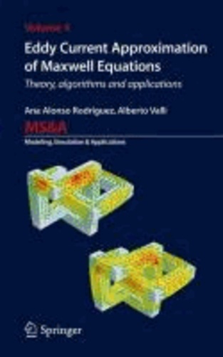 Ana Alonso Rodriguez et Alberto Valli - Eddy Current Approximation of Maxwell Equations - Theory, Algorithms and Applications.